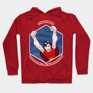 Everyday we can all be superheroes Hoodie